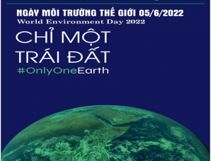 Hưởng ứng Ngày môi trường thế giới năm 2022 - “Chỉ một Trái đất” (Only One Earth).